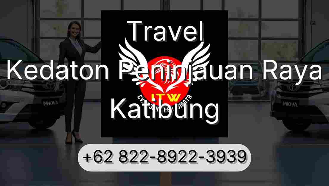 Travel Kedaton Peninjauan Raya Katibung