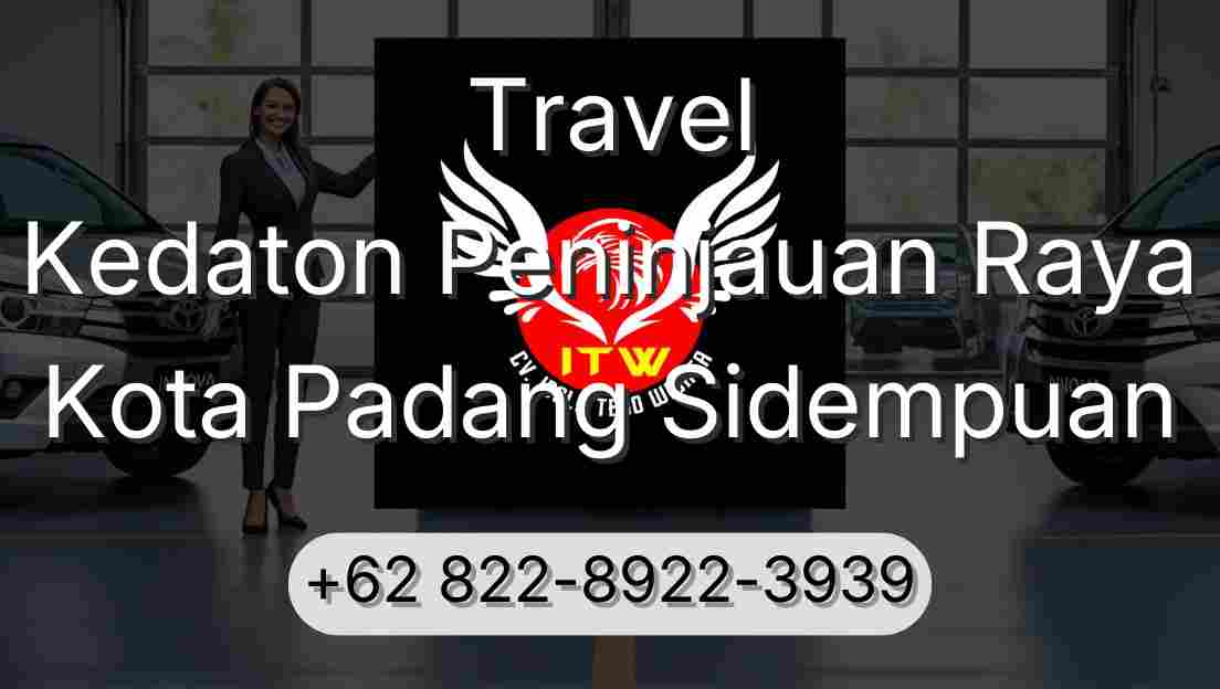 Travel Kedaton Peninjauan Raya Kota Padang Sidempuan