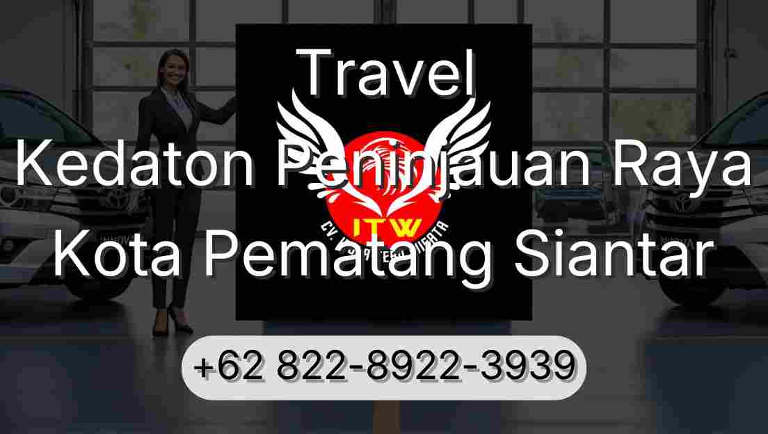 Travel Kedaton Peninjauan Raya Kota Pematang Siantar