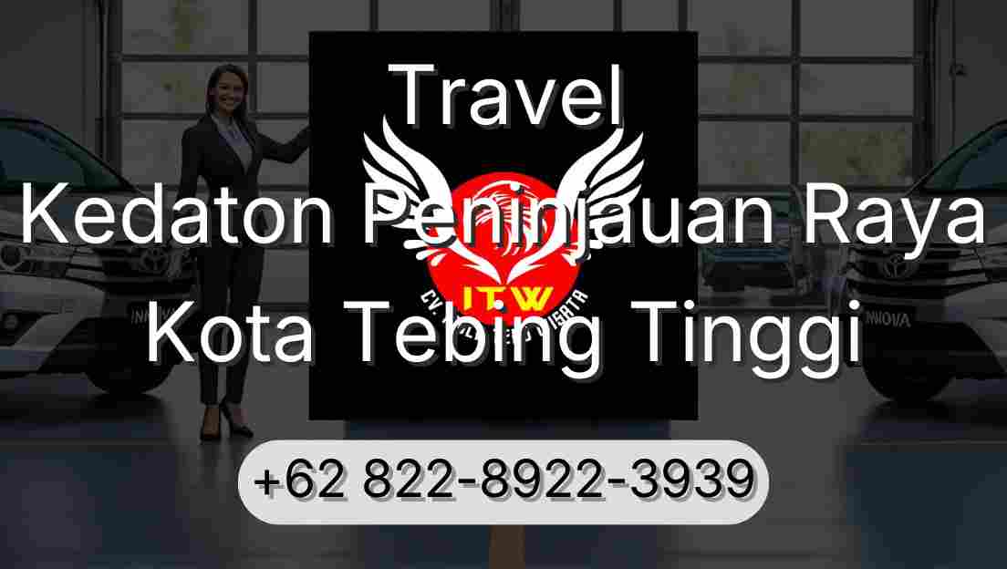 Travel Kedaton Peninjauan Raya Kota Tebing Tinggi