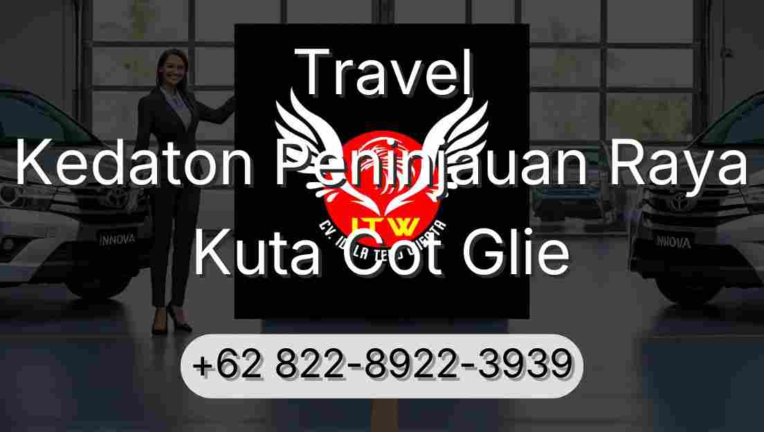 Travel Kedaton Peninjauan Raya Kuta Cot Glie