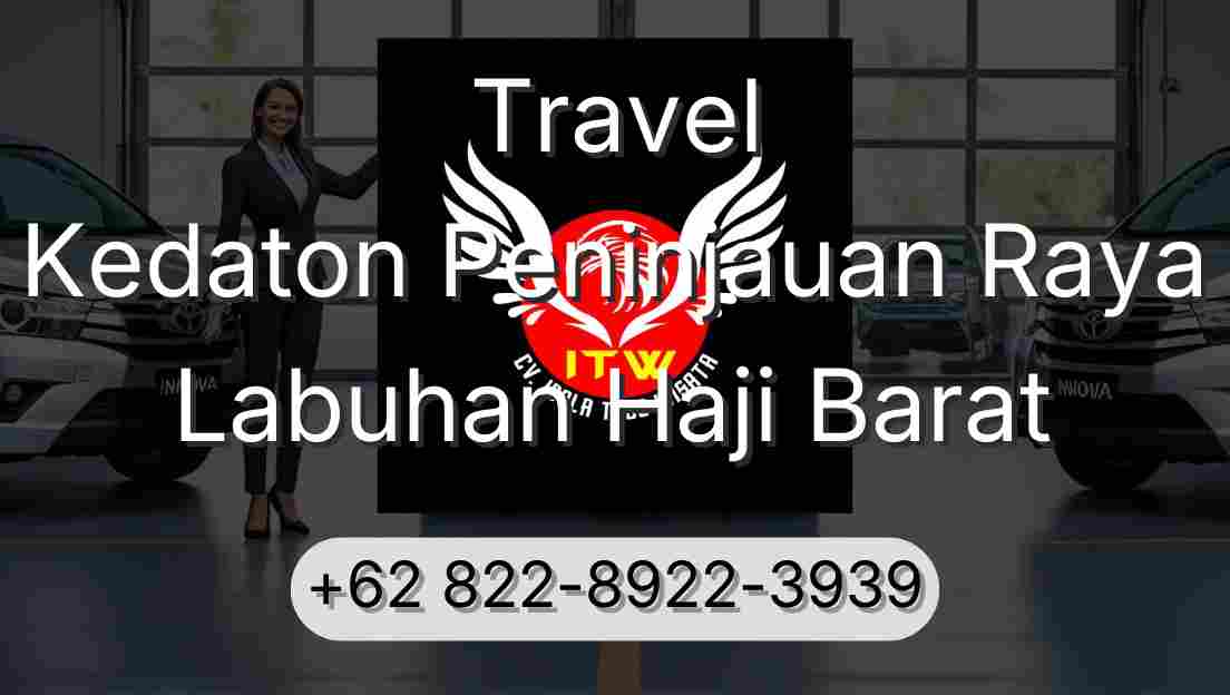 Travel Kedaton Peninjauan Raya Labuhan Haji Barat