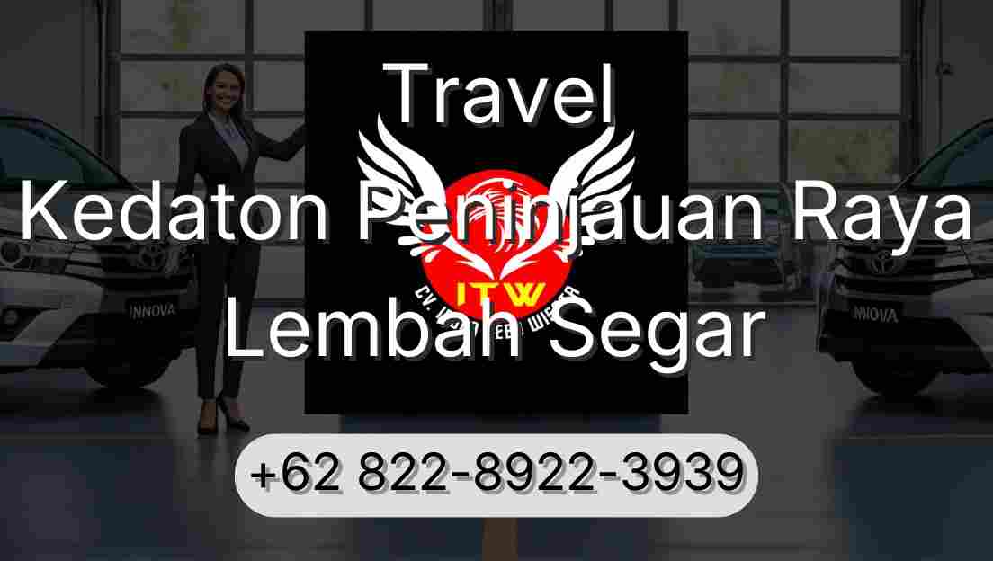 Travel Kedaton Peninjauan Raya Lembah Segar