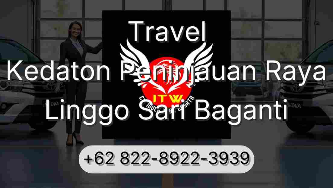Travel Kedaton Peninjauan Raya Linggo Sari Baganti
