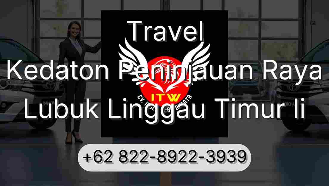 Travel Kedaton Peninjauan Raya Lubuk Linggau Timur Ii