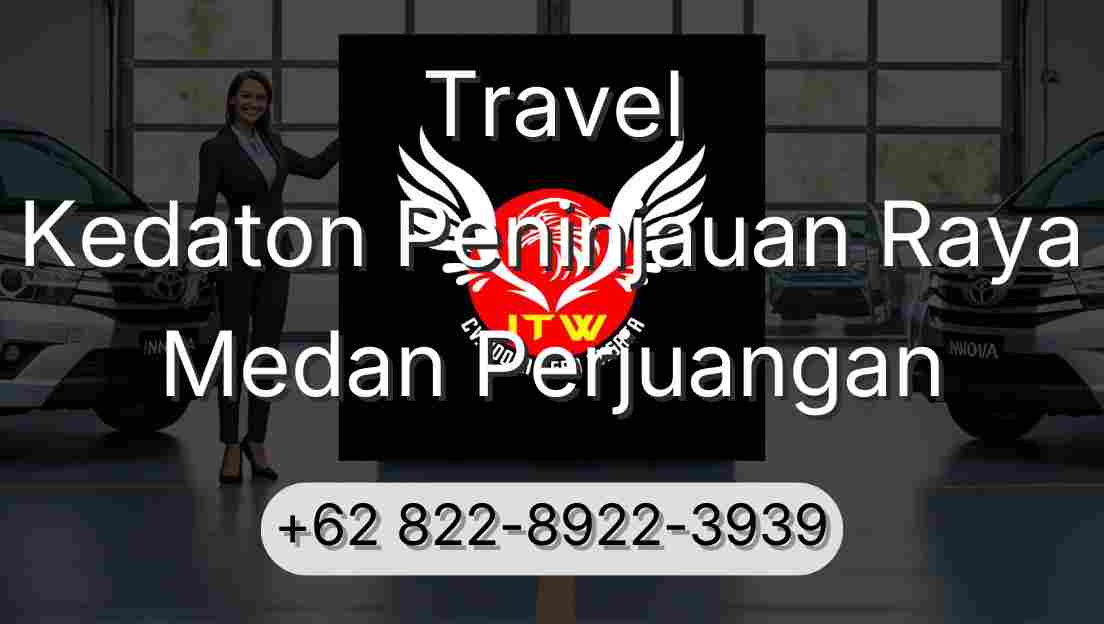 Travel Kedaton Peninjauan Raya Medan Perjuangan