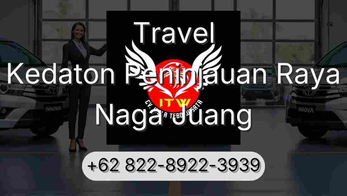 Travel Kedaton Peninjauan Raya Naga Juang