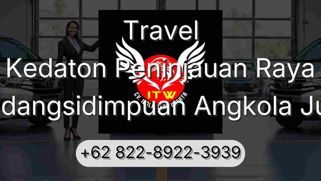 Travel Kedaton Peninjauan Raya Padangsidimpuan Angkola Julu