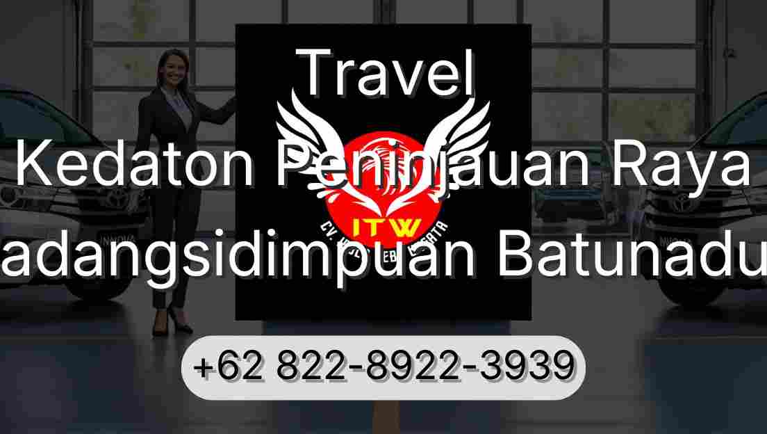 Travel Kedaton Peninjauan Raya Padangsidimpuan Batunadua