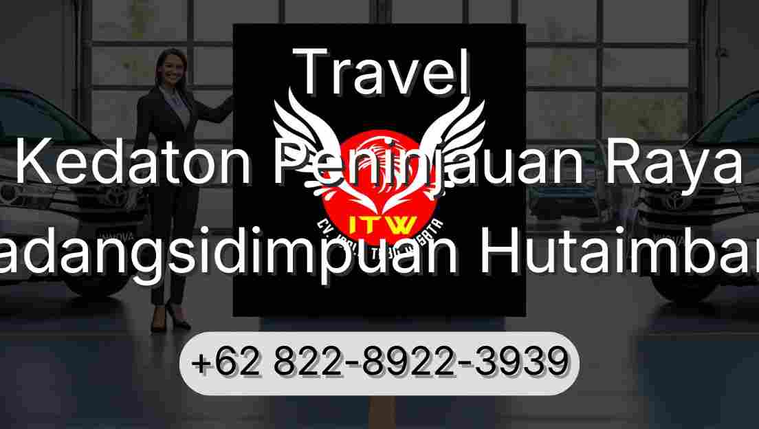 Travel Kedaton Peninjauan Raya Padangsidimpuan Hutaimbaru