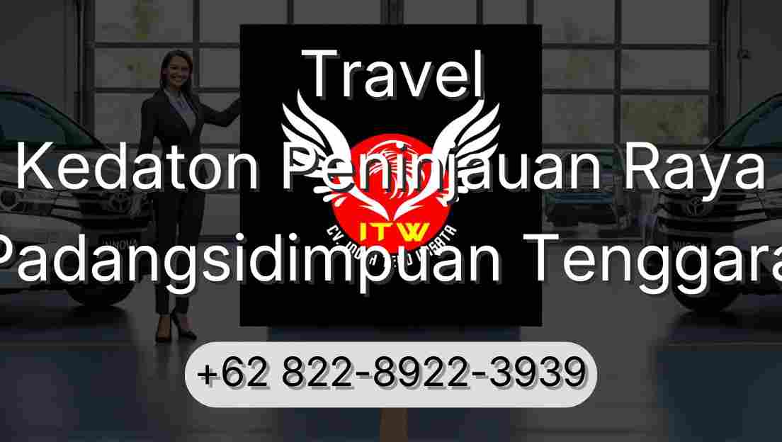 Travel Kedaton Peninjauan Raya Padangsidimpuan Tenggara