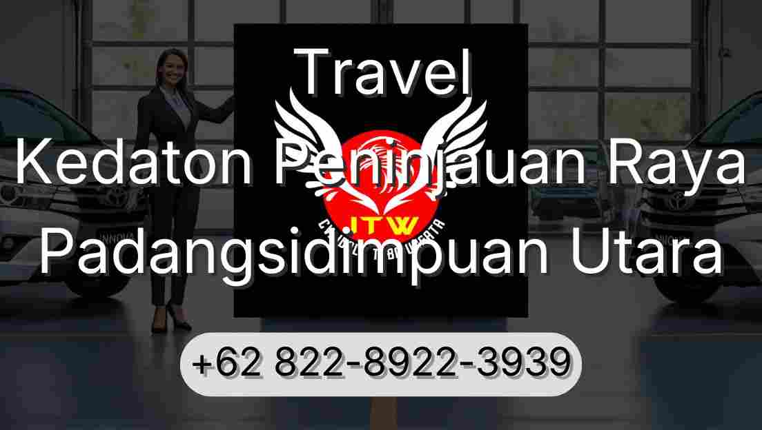 Travel Kedaton Peninjauan Raya Padangsidimpuan Utara