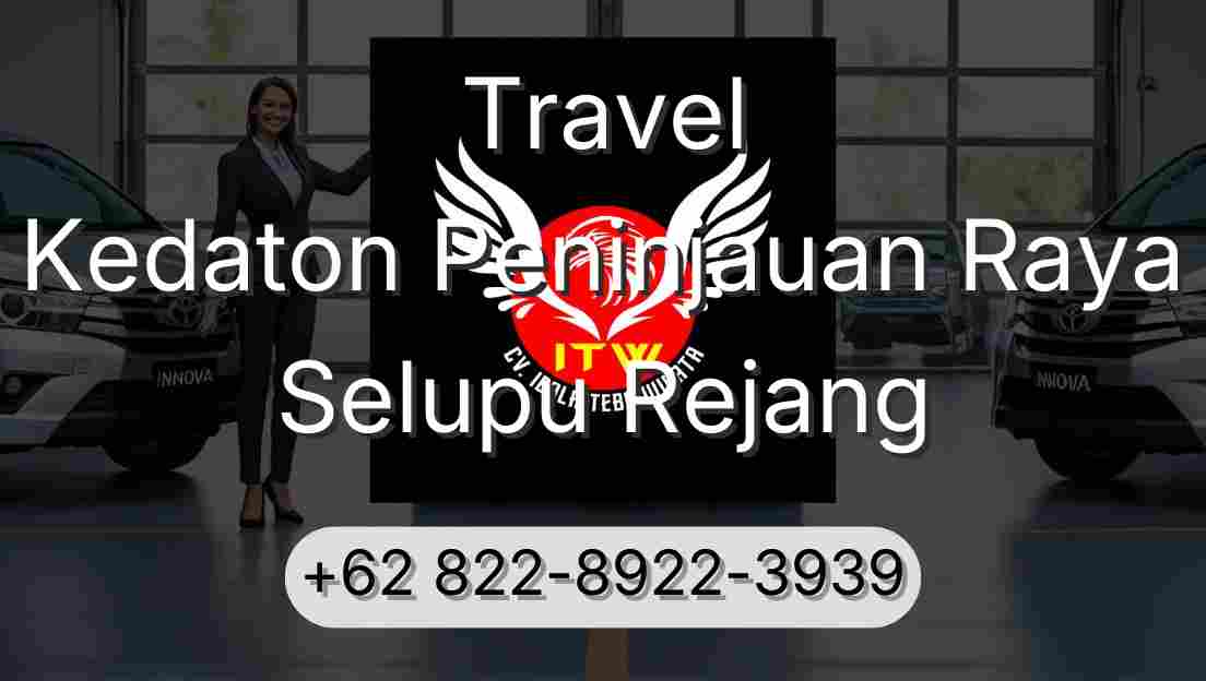 Travel Kedaton Peninjauan Raya Selupu Rejang