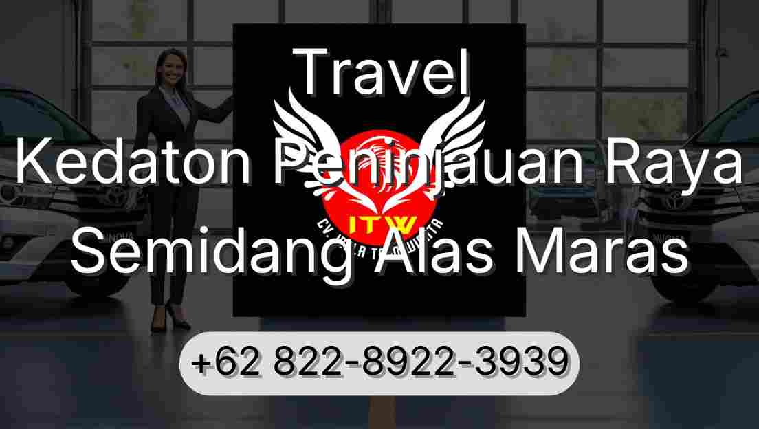 Travel Kedaton Peninjauan Raya Semidang Alas Maras