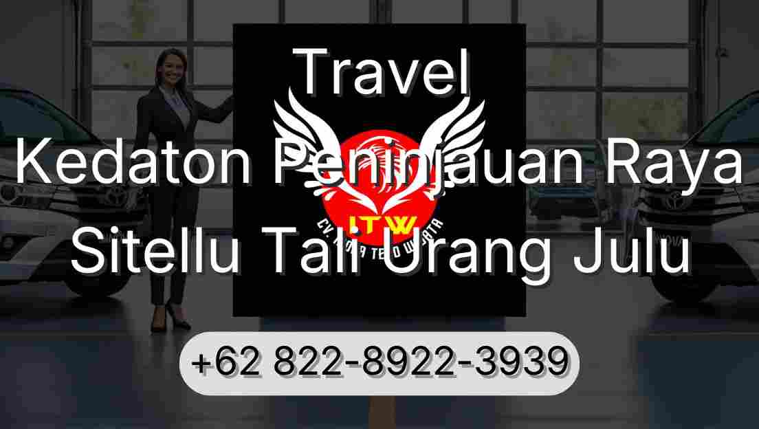 Travel Kedaton Peninjauan Raya Sitellu Tali Urang Julu