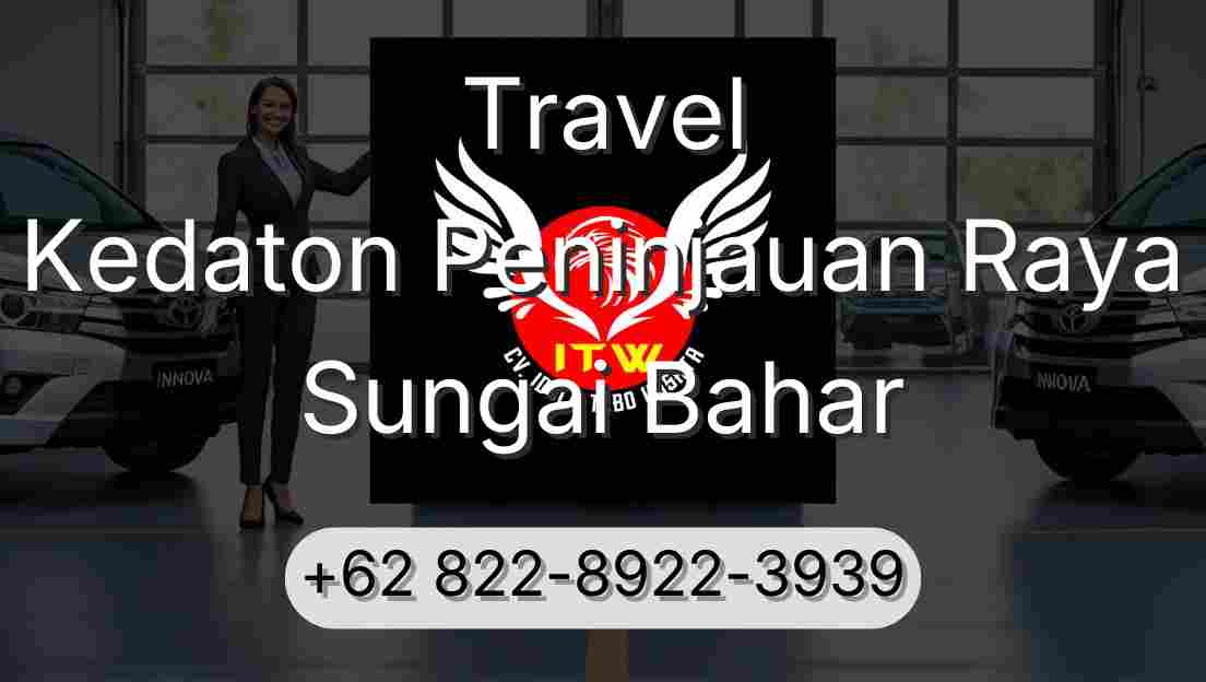Travel Kedaton Peninjauan Raya Sungai Bahar