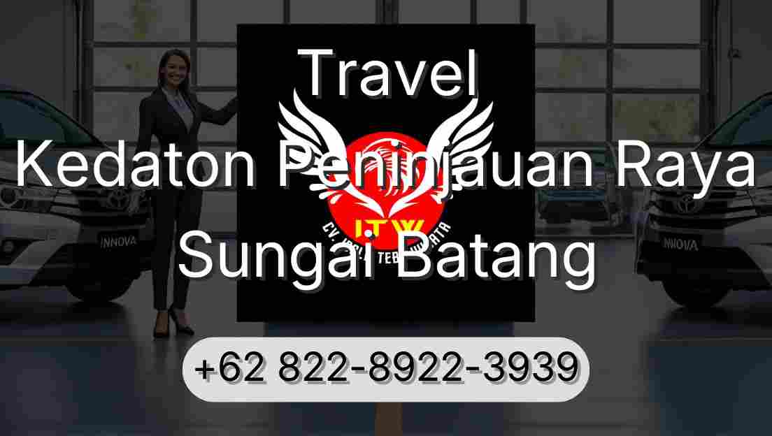 Travel Kedaton Peninjauan Raya Sungai Batang
