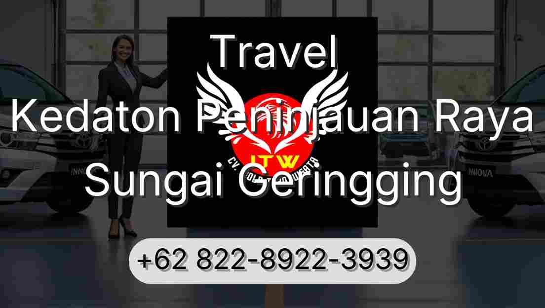 Travel Kedaton Peninjauan Raya Sungai Geringging