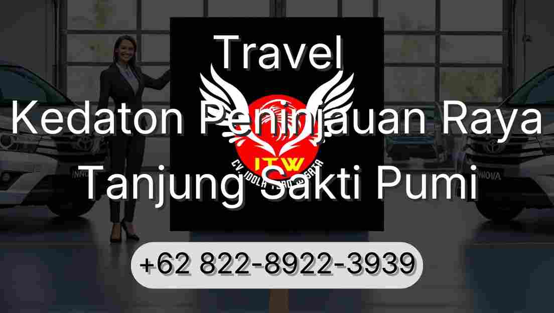 Travel Kedaton Peninjauan Raya Tanjung Sakti Pumi
