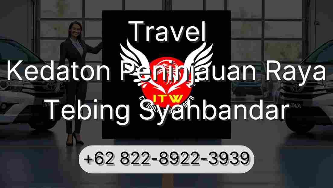 Travel Kedaton Peninjauan Raya Tebing Syahbandar