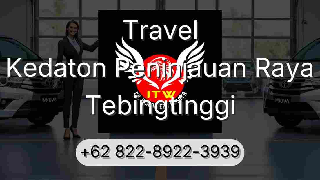 Travel Kedaton Peninjauan Raya Tebingtinggi