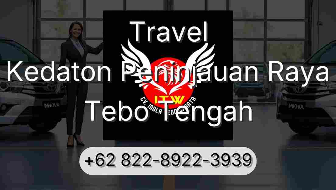 Travel Kedaton Peninjauan Raya Tebo Tengah