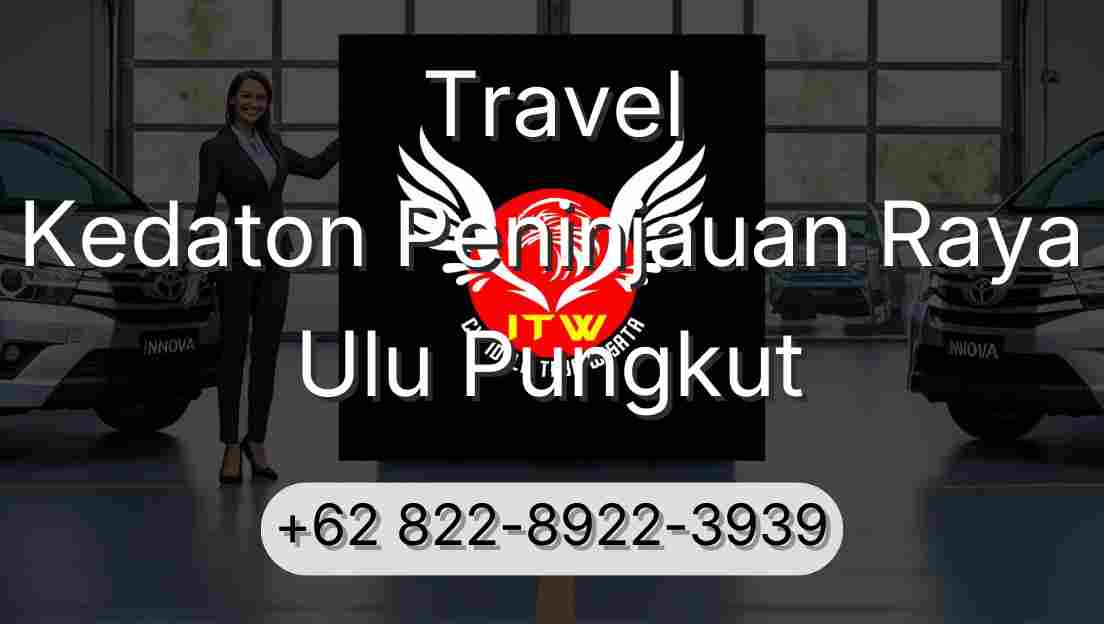 Travel Kedaton Peninjauan Raya Ulu Pungkut