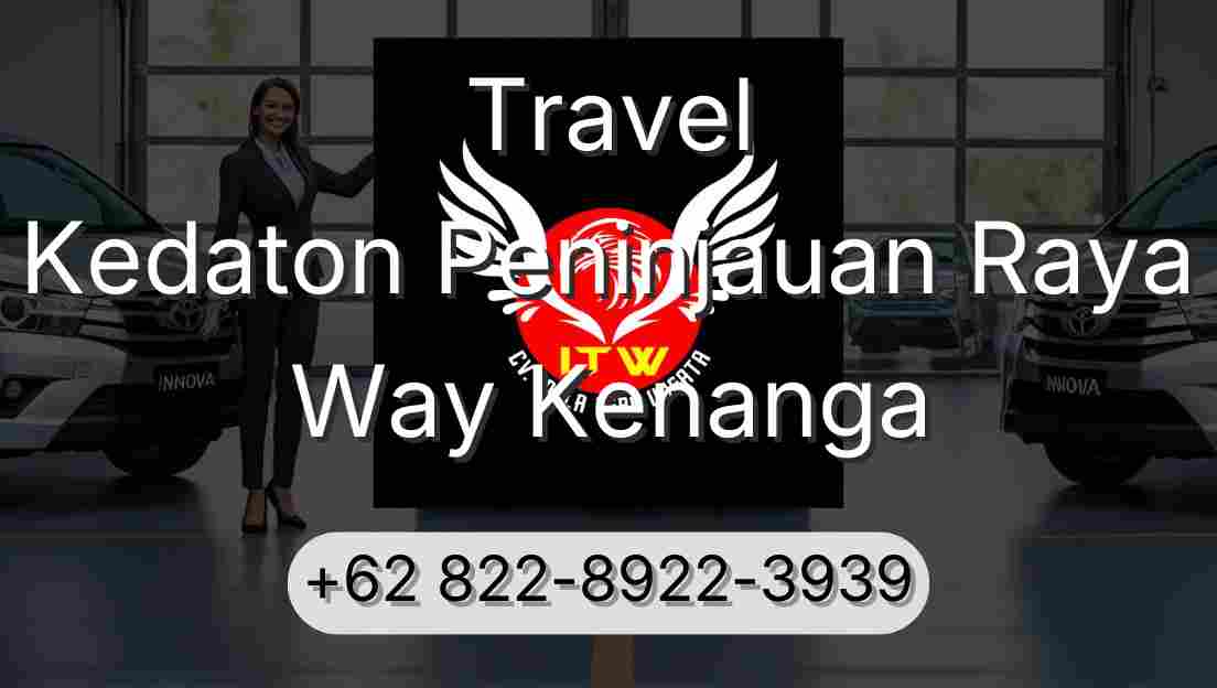 Travel Kedaton Peninjauan Raya Way Kenanga