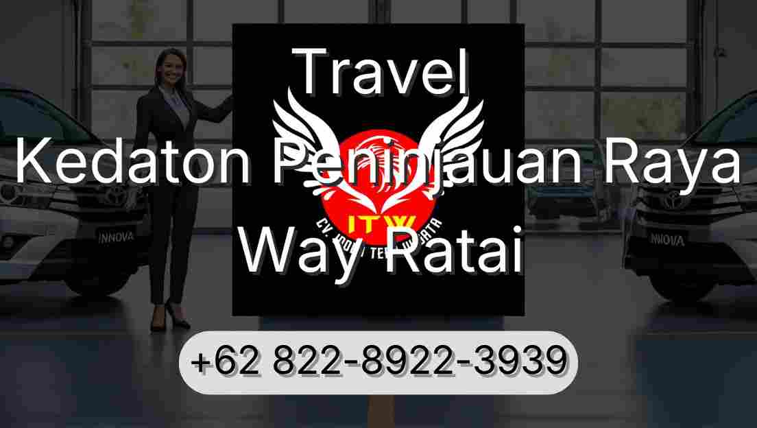 Travel Kedaton Peninjauan Raya Way Ratai