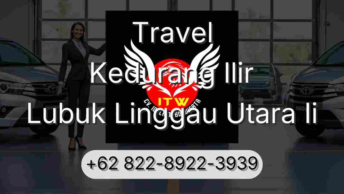 Travel Kedurang Ilir Lubuk Linggau Utara Ii