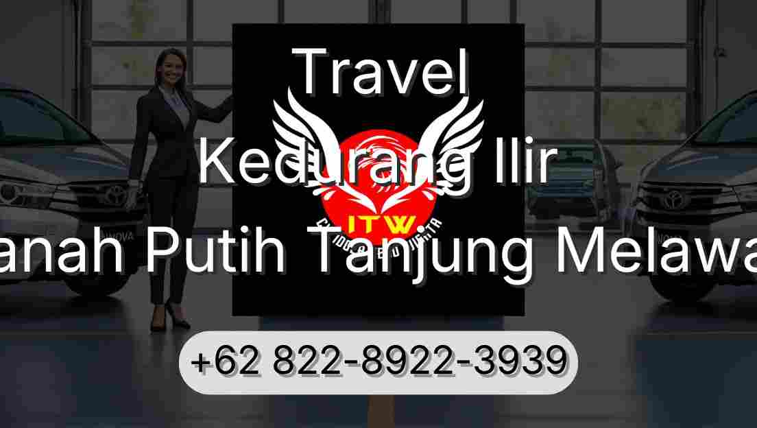 Travel Kedurang Ilir Tanah Putih Tanjung Melawan