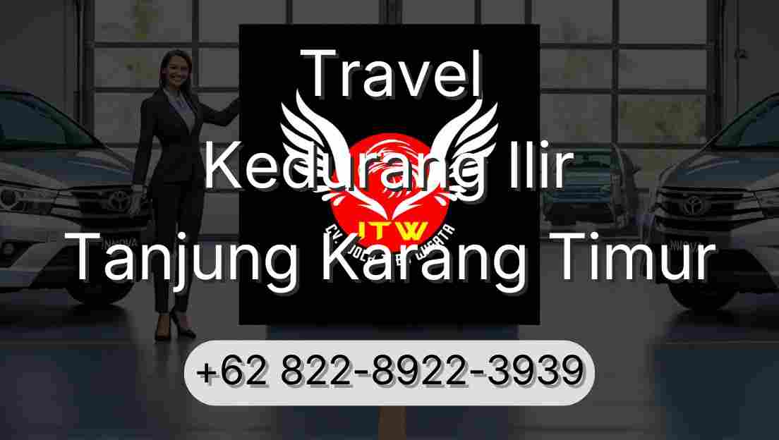 Travel Kedurang Ilir Tanjung Karang Timur