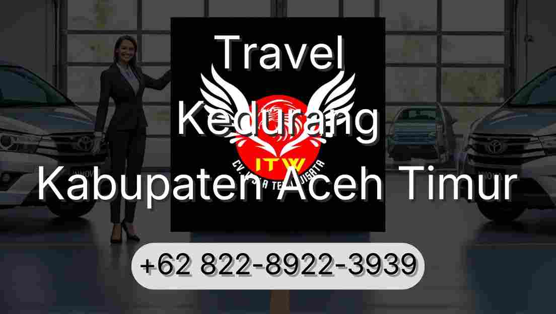 Travel Kedurang Kabupaten Aceh Timur