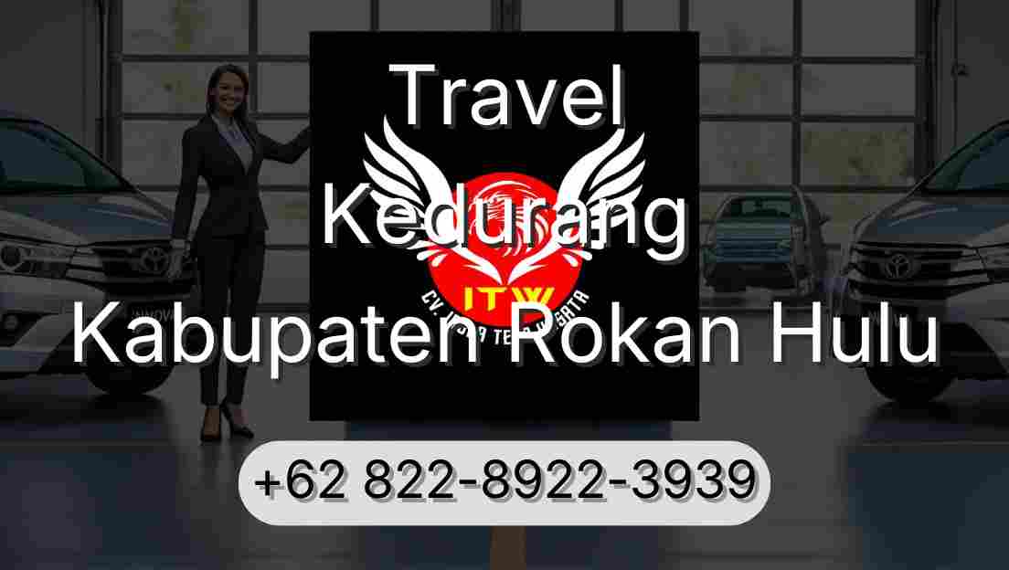 Travel Kedurang Kabupaten Rokan Hulu