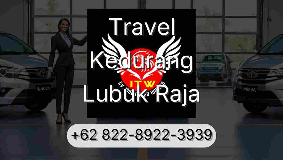Travel Kedurang Lubuk Raja