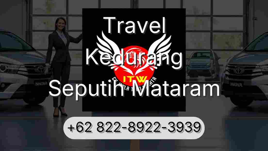 Travel Kedurang Seputih Mataram