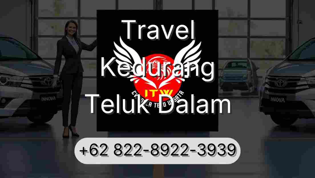 Travel Kedurang Teluk Dalam