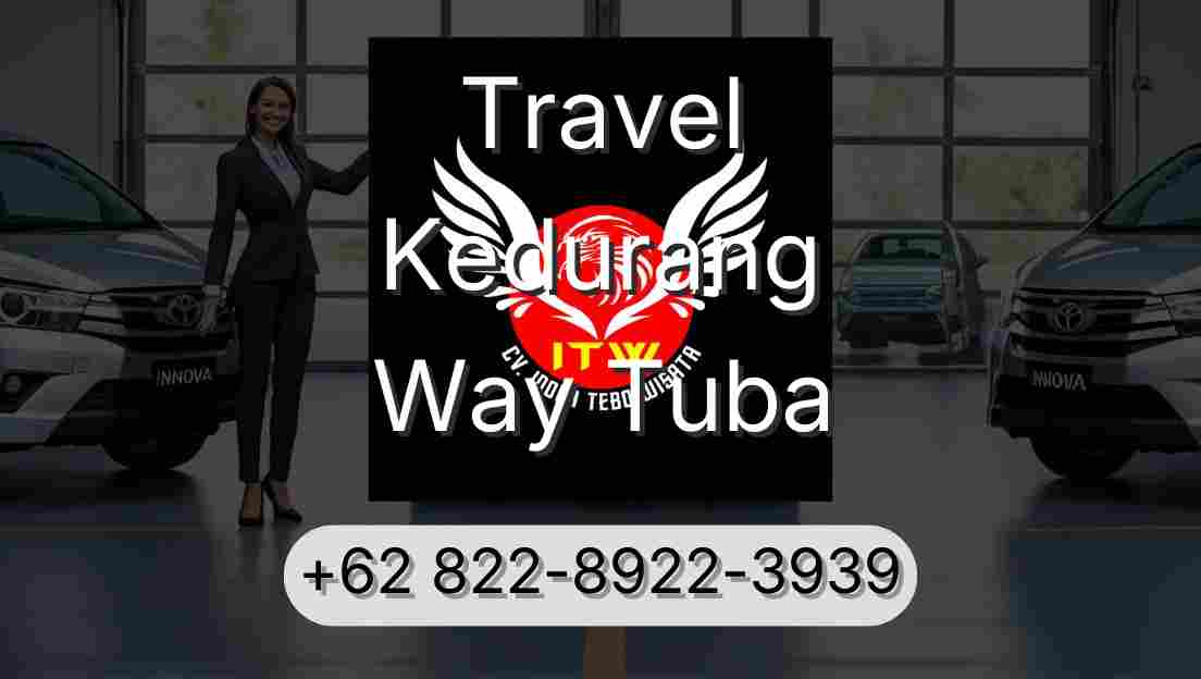 Travel Kedurang Way Tuba