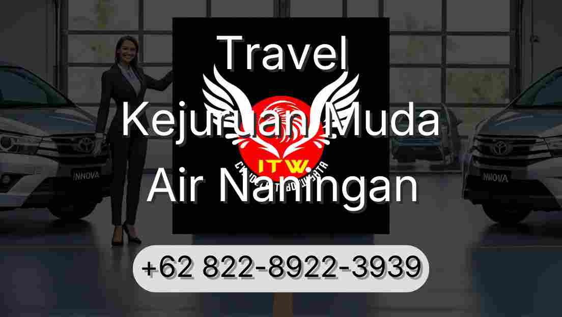 Travel Kejuruan Muda Air Naningan