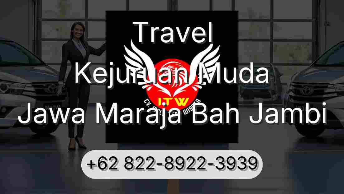Travel Kejuruan Muda Jawa Maraja Bah Jambi