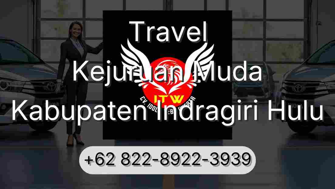 Travel Kejuruan Muda Kabupaten Indragiri Hulu