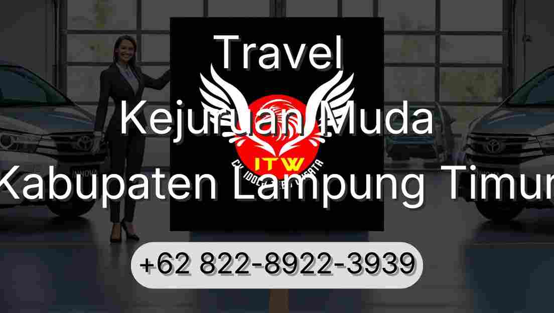 Travel Kejuruan Muda Kabupaten Lampung Timur