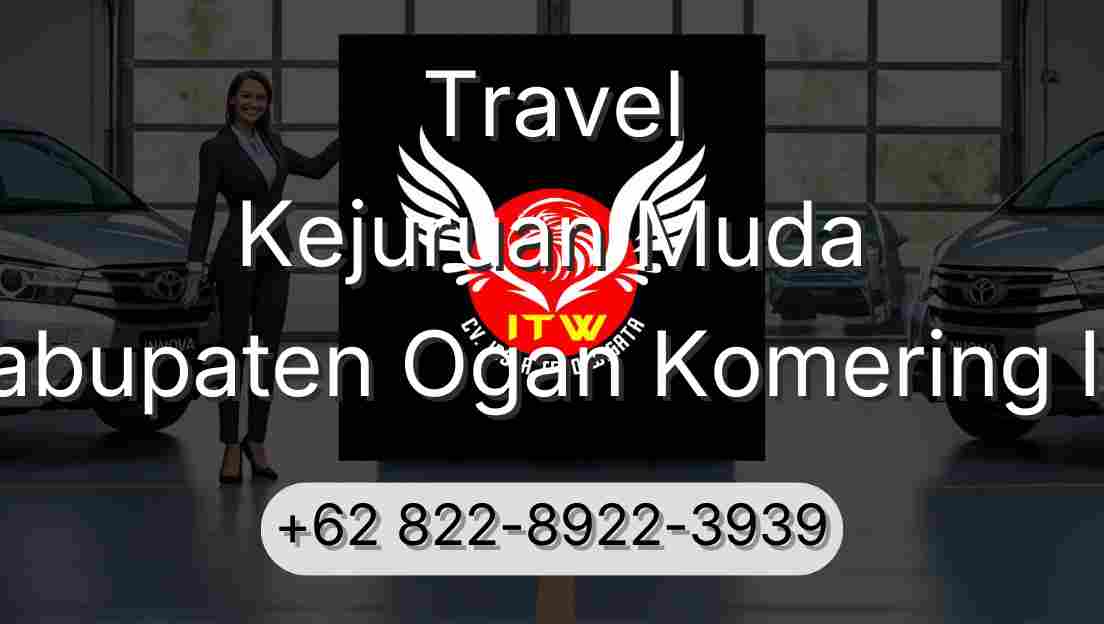 Travel Kejuruan Muda Kabupaten Ogan Komering Ilir