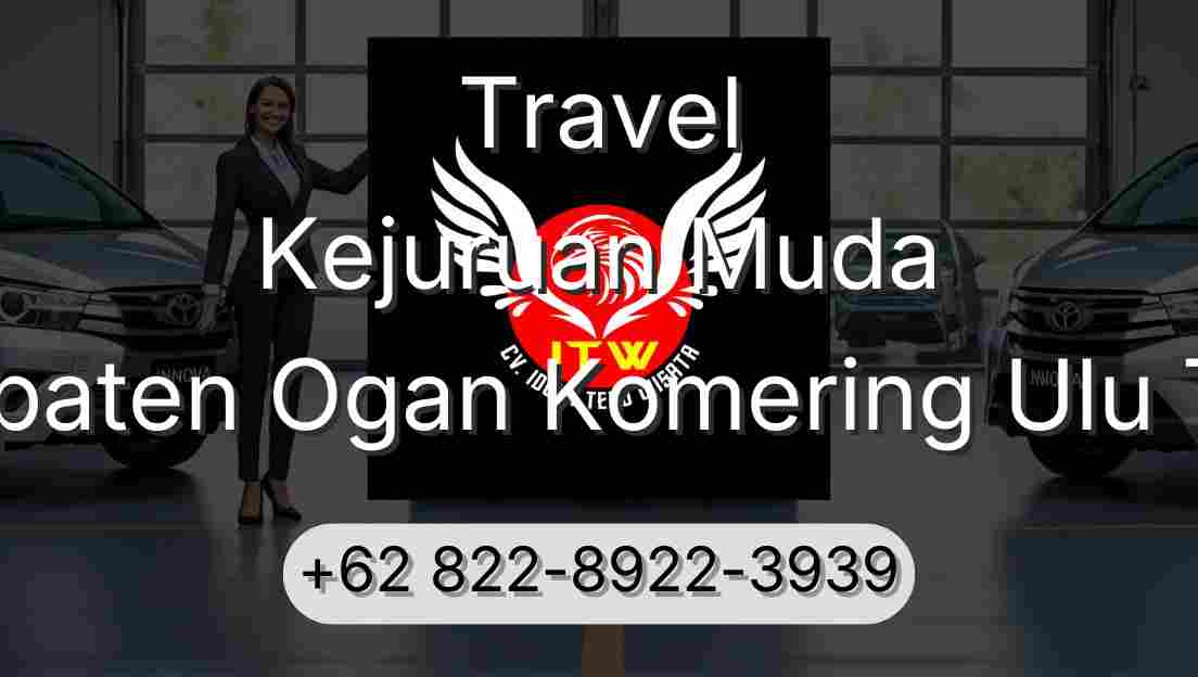 Travel Kejuruan Muda Kabupaten Ogan Komering Ulu Timur