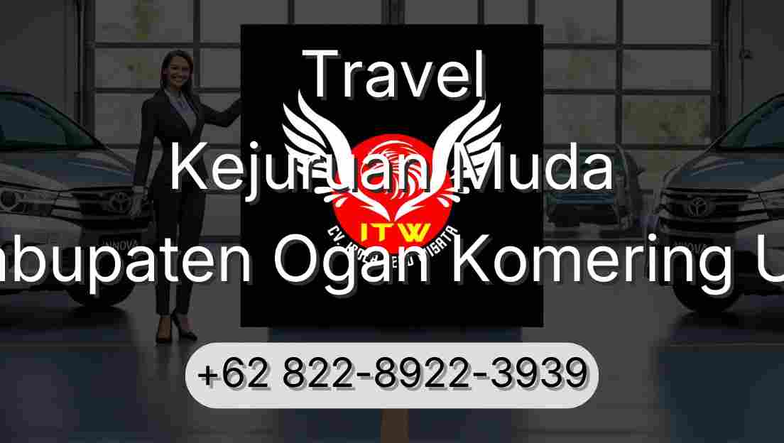 Travel Kejuruan Muda Kabupaten Ogan Komering Ulu