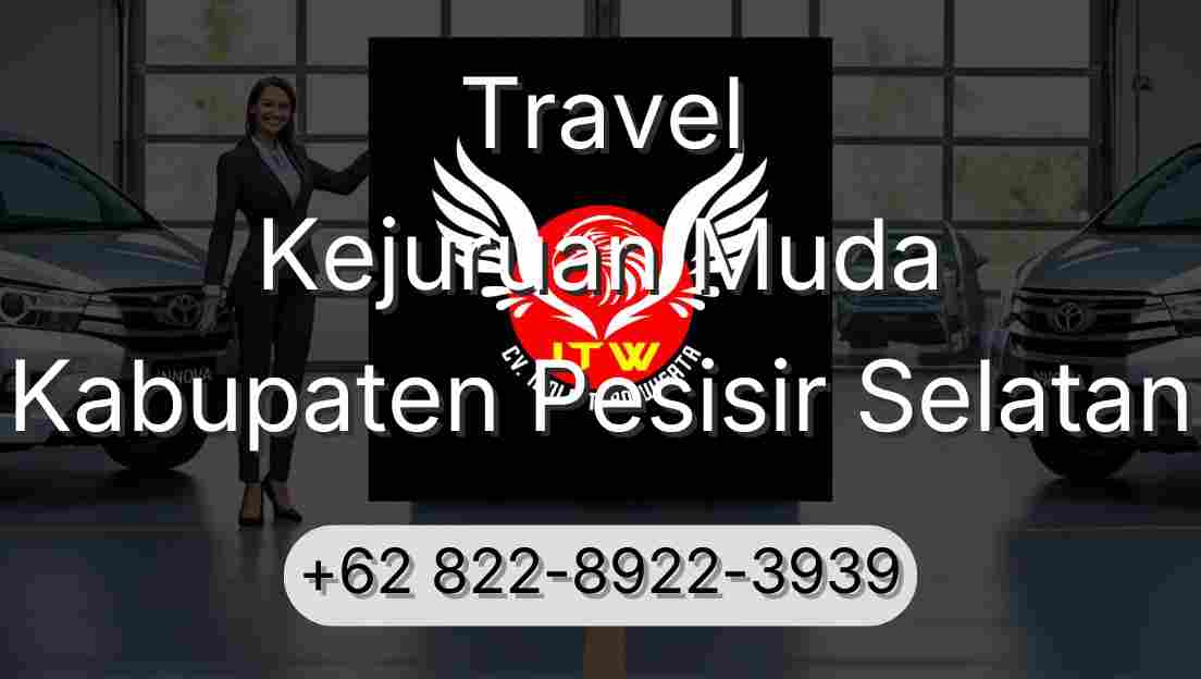 Travel Kejuruan Muda Kabupaten Pesisir Selatan