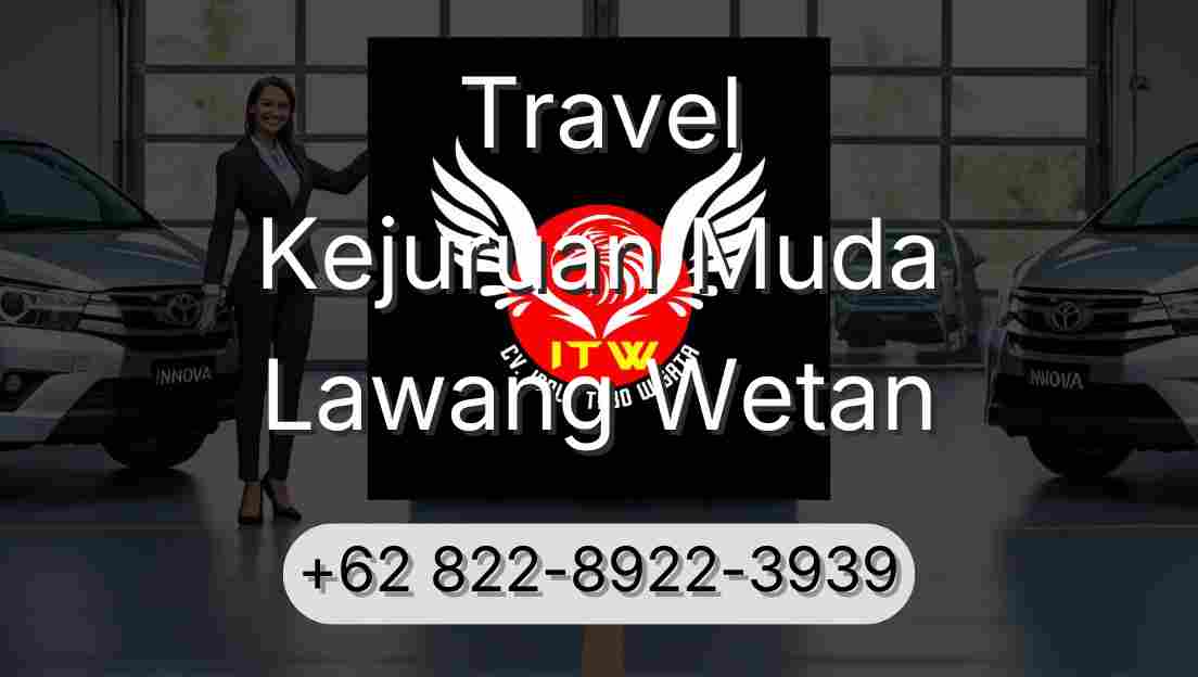 Travel Kejuruan Muda Lawang Wetan