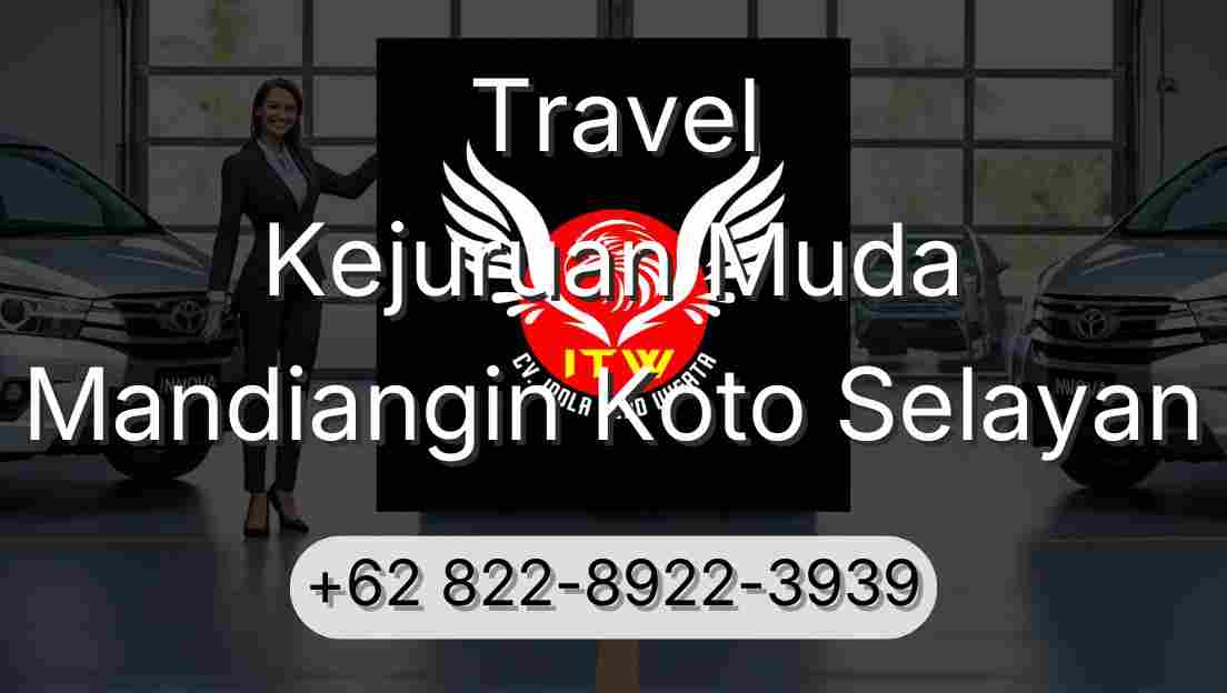 Travel Kejuruan Muda Mandiangin Koto Selayan