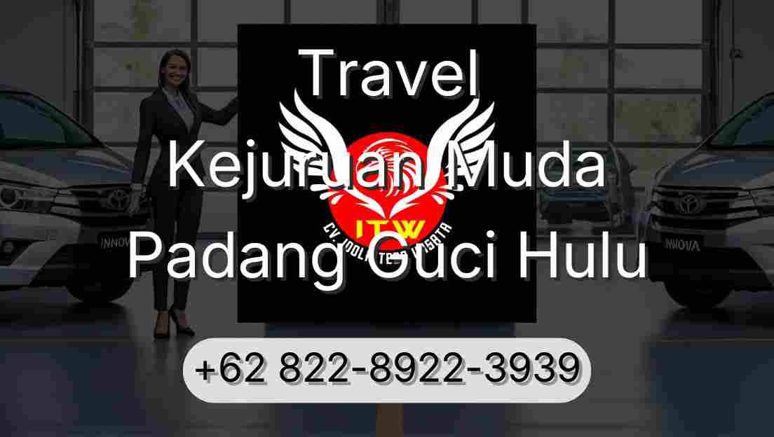 Travel Kejuruan Muda Padang Guci Hulu
