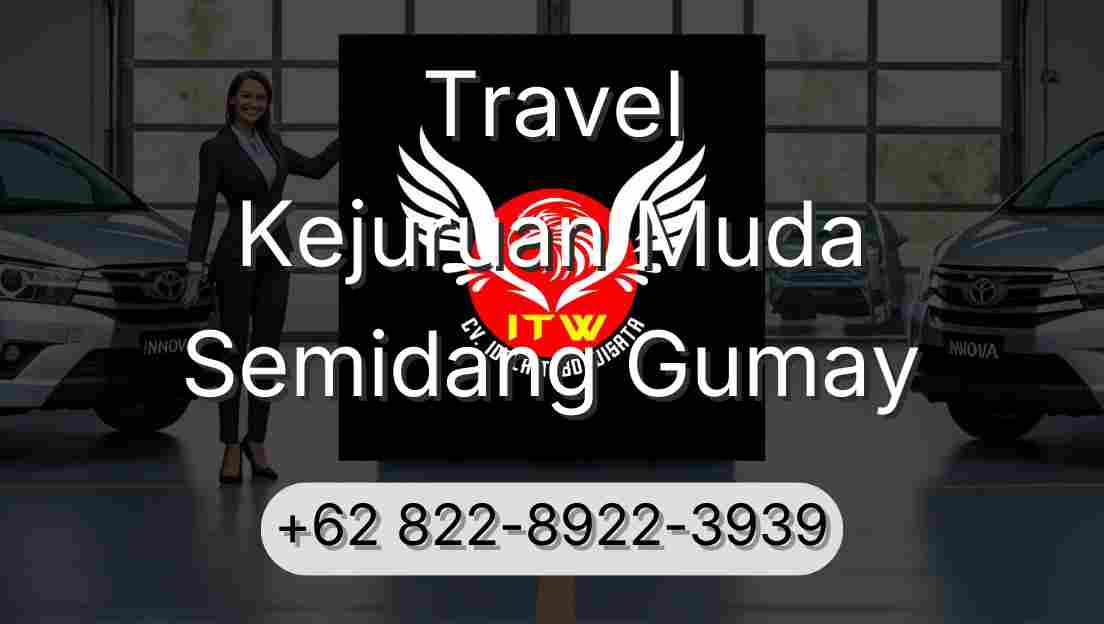 Travel Kejuruan Muda Semidang Gumay